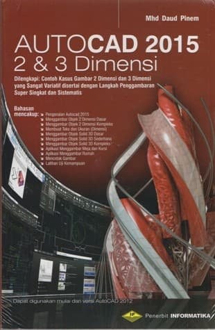Cover AUTOCAD 2015 2 & 3 DIMENSI / Mhd Daud Pinem