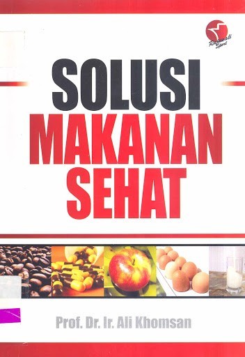 Cover Solusi Makanan Sehat / Prof. Dr. Ir. Ali Khomsan