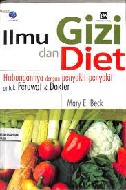 Cover ILMU GIZI DAN DIET :  Hubungannya dengan Penyakit-Penyakit untuk Perawat & Dokter / Mary E. Beck