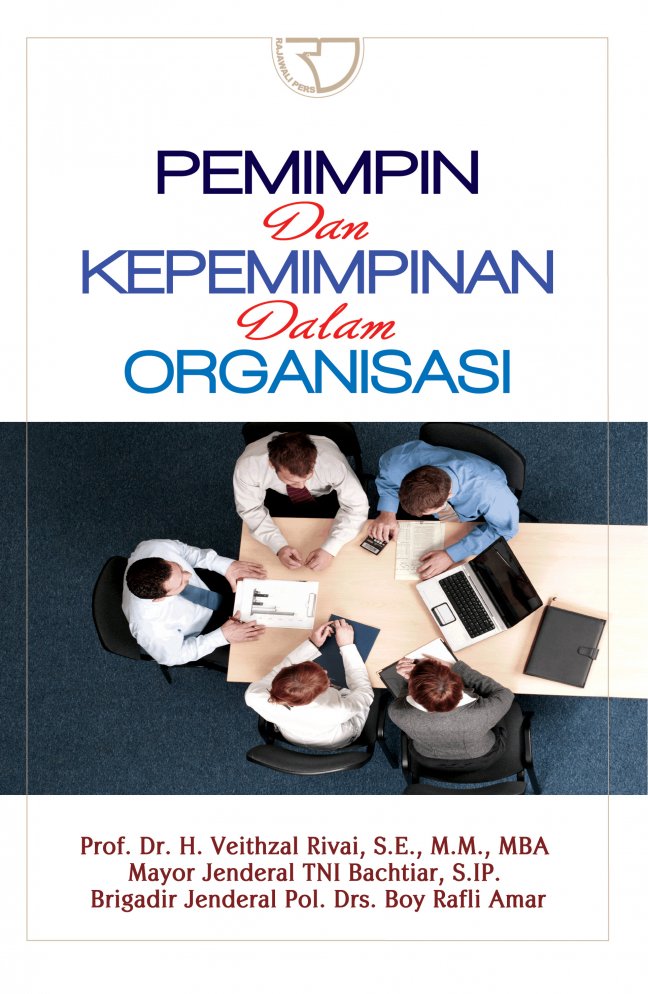 Cover PEMIMPIN DAN KEPEMIMPINAN DALAM ORGANISASI / Veithzal Rivai, Bachtiar, Boy Rafli amar
