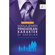 Cover MANAJEMEN PENDIDIKAN KARAKTER DI SEKOLAH :  Konsep dan Praktik Implementasi / Agus Wibowo