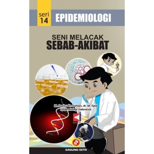 Cover EPIDEMIOLOGI SENI MELACAK SEBAB-AKIBAT / Sopiyudin Dahlan