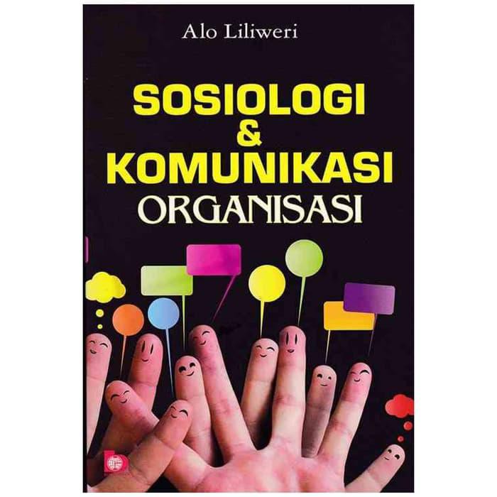 Cover Sosiologi & Komunikasi Organisasi / Alo Liliweri