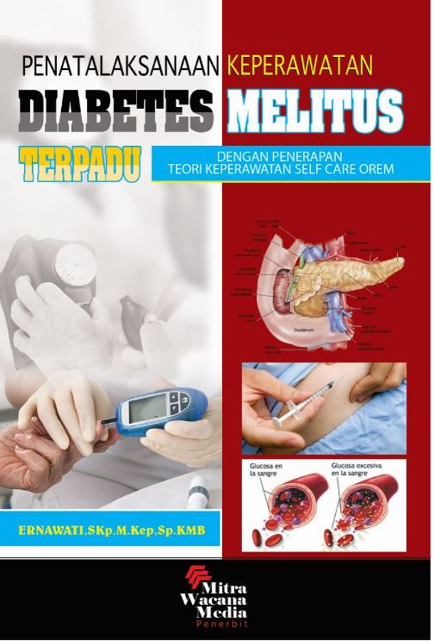 Cover Penatalaksanaan Keperawatan Diabetes Melitus Terpadu :  Dengan Penerapan Teori Keperawatan Self Care Orem / Ernawati, SKp. M. Kep. Sp. KMB