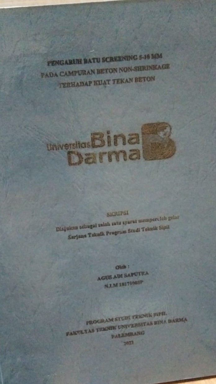 Cover PENGARUH BATU SCREENING 5-10 MM PADA CAMPURAN BETON NON-SHRINKAGE TERHADAP KUAT TEKAN BETON / AGUS ADI SAPUTRA