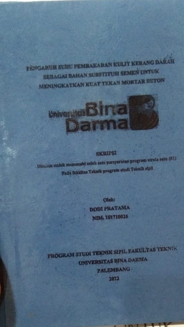 Cover PENGARUH SUHU PEMBAKARAN KULIT KERANG DARAH SEBAGAI BAHAN SUBSTITUSI SEMEN UNTUK MENINGKTAKAN KUAT TEKAN MORTAR BETON / DODI PRATAMA