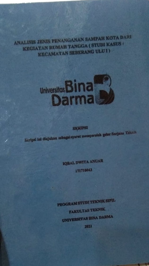 Cover ANALISIS JENIS PENANGANAN SAMPAH KOTA DARI KAGIATAN TANGGA (STUDI KASUS : KECAMATAN SEBERANG ULU I ) / IQBAL DWITA ANUAR