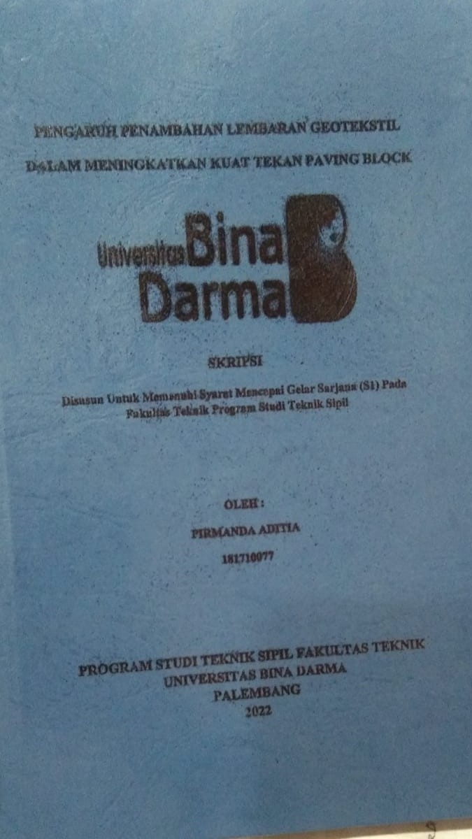 Cover PENGARUH PENAMBAHAN LEMBARAN GEOTEKSTIL DALAM MENINGKATKAN KUAT TEKAN PAVING BLOCK / PIRMANDA ADITIA