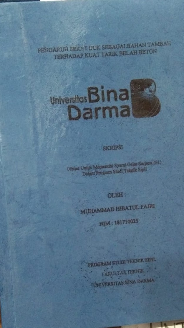 Cover PENGARUH SERAT IJUK SEBAGAI BAHAN TAMBAH TERHADAP KUAT TARIK BELAH BETON / MUHAMMAD HIBATUL FAJRI