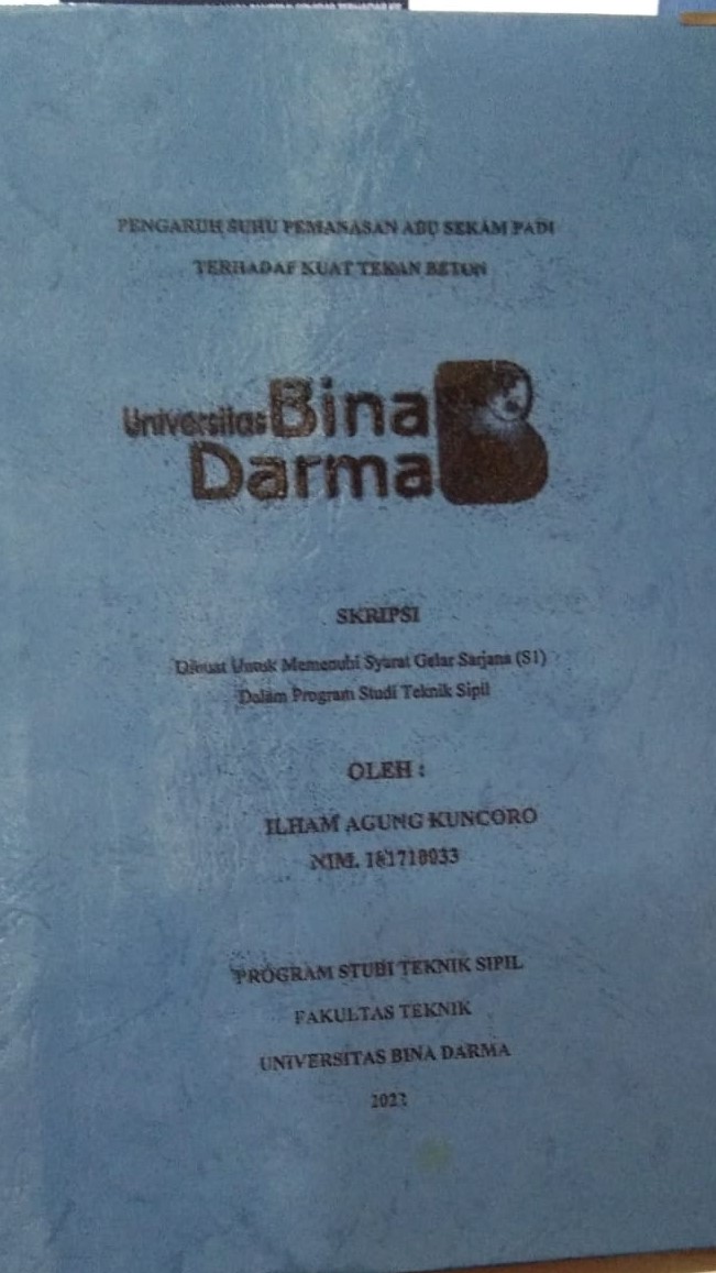 Cover PENGARUH SUHU PEMANASAN ABU SEKAM PADI TERHADAP KUAT TEKAN BETON / ILHAM AGUNG KUNCORO