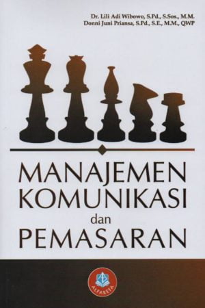 Cover Manajemen Komunikasi dan Pemasaran / Lili Adi Wibowo ; Donni Juni Priansa