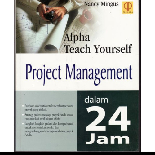 Cover ALPHA TEACH YOURSELF :  Project Management dalam 24 Jam / Nancy Mingus