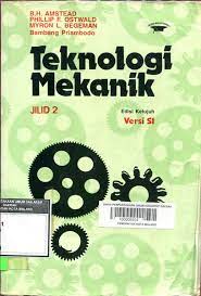 Cover TEKNOLOGI MEKANIK / B.H. Amstead, Phillip F. Ostwald, dan Myron L. Begeman