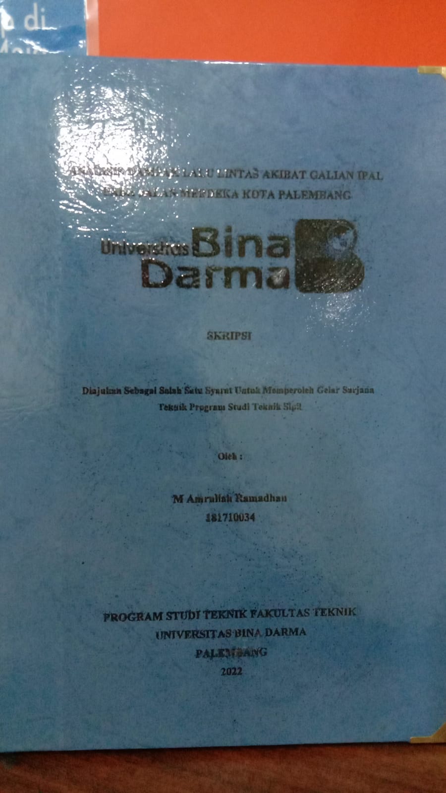 Cover ANALISIS DAMPAK LALU LINTAS AKIBAT GALIAN IPAL PADA JALAN MERDEKA KOTA PALEMBANG / M Amirullah Ramadhan