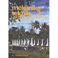Cover MEKANIKA TEKNIK 2 :  Statika dan Kegunaannya / Heinz Frick