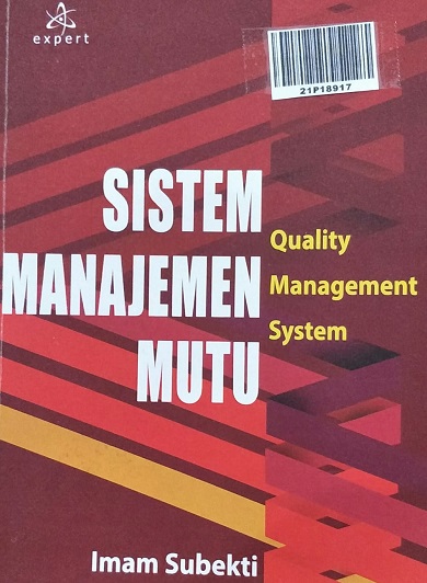 Cover SISTEM MANAJEMEN MUTU :  Quality Management System / Imam Subekti