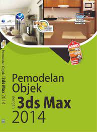 Cover PEMODELAN OBJEK DENGAN 3DS MAX 2014 / Panduan Aplikasi & Solusi