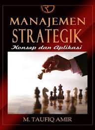 Cover MANAJEMEN STRATEGIK :  Konsep dan Aplikasi / M Taufiq Amir