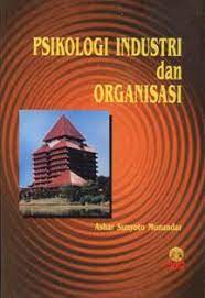 Cover PSIKOLOGI INDUSTRI & ORGANISASI / Ashar Sunyoto Munandar
