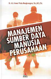 Cover MANAJEMEN SUMBER DAYA MANUSIA PERUSAHAAN / Dr. A.A. Anwar Prabu Mangkunegara, Drs., M.Si., Psi.
