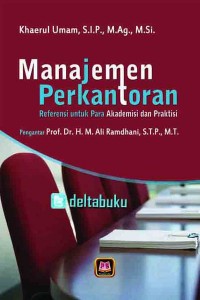 Cover Manajemen perkantoran :  referensi untuk para akademisi dan praktisi / Khaerul Umam