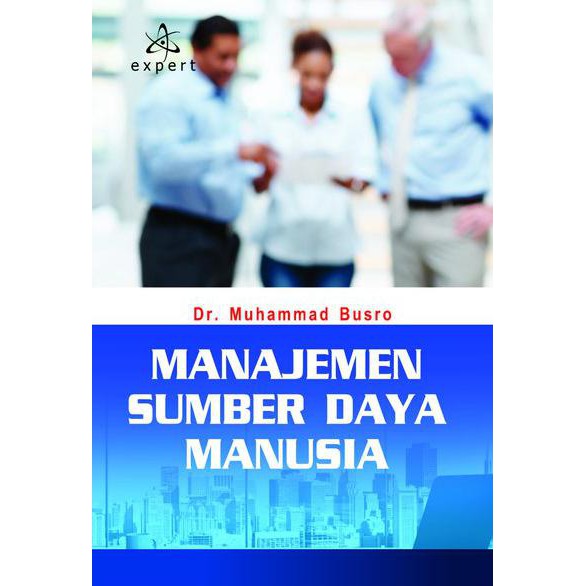 Cover MANAJEMEN SUMBER DAYA MANUSIA / Dr. Muhammad Busro
