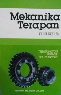 Cover MEKANIKA TERAPAN :  Edisi Kedua / D. Titherington dan J G Rimmer