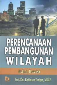 Cover Perencanaan Pembangunan Wilayah, Edisi Revisi / Robinson Tarigan