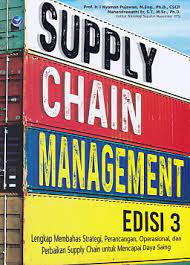 Cover SUPPLY CHAIN MANAGEMENT :  Lengkap Membahas Strateegi, Perancangan, Operasional, dan Perbaikan Supply Chain untuk Mencapai Daya Saing / I Nyoman Pujawan & Mahendrawathi
