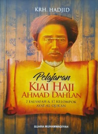 Cover Pelajaran Kiai Haji Ahmad Dahlan :  7 Falsafah & 17 Kelompok Ayat Al-Qur'an / KRH. Hadjid