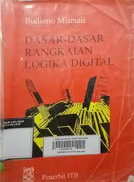 Cover DASAR-DASAR RANGKAIAN LOGIKA DIGITAL / Budiono Mismail