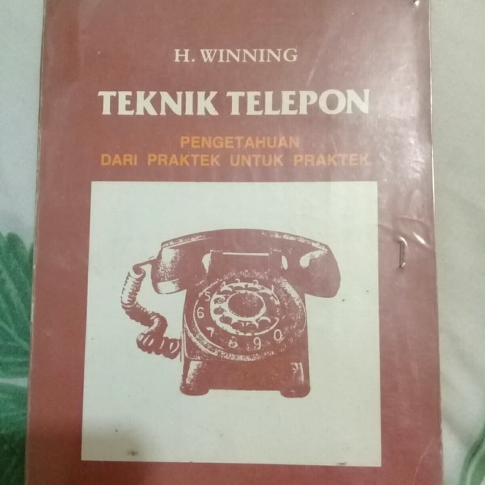 Cover TEKNIK TELEPON :  Pengetahuan Dari Praktek Untuk Praktek / H. Winning