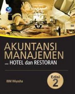 Cover AKUNTANSI MANAJEMEN :  Untuk Hotel dan Restoran / IBM Wiyasha