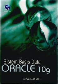 Cover SISTEM BASIS DATA ORACLE 10g / Adi Nugroho
