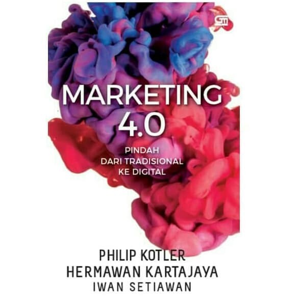 Cover MARKETING 4.0 :  Bergerak dari Tradisional ke Digital / Philip Kotler, Hermawan Kartajaya, & Iwan Setiawan