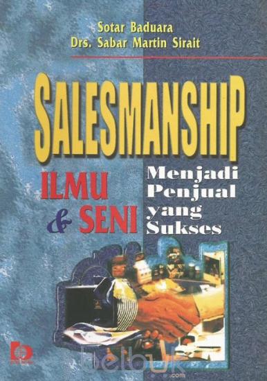 Cover SALESMANSHIP :  Ilmu dan Seni Menjadi Penjual yang Sukses / Sotar Baduara & Sabar Martin Sirait