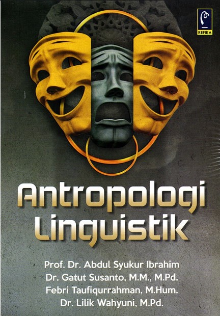 Cover ANTROPOLOGI LINGUISTIK / Abdul Syukur Ibrahim, Gatut Susanto, Febri Taufiqurrahman, & Lilik Wahyuni