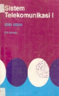 Cover SISTEM TELEKOMUNIKASI 1 :  Edisi Kedua / P H Smile dan Crish Timoteus