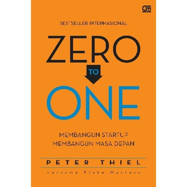 Cover Zero to One :  Membangun Startup Membangun Masa Depan / Peter Thiel ; Blake Masters