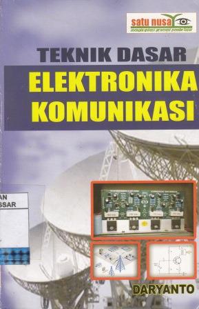 Cover TEKNIK DASAR ELEKTRONIKA KOMUNIKASI / Daryanto