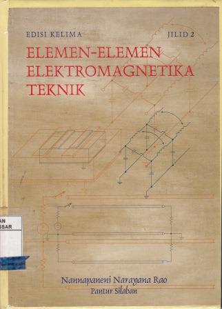 Cover ELEMEN-ELEMEN ELEKTROMAGNETIKA TEKNIK JILID 2 / Nannapaneni Narayana Rao dan Pantur Silaban