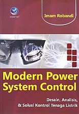 Cover MODERN POWER SYSTEM CONTROL :  Desain, Analisis, & Solusi Kontrol Tenaga Listrik / Imam Robandi