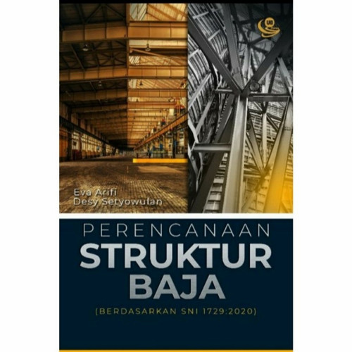 Cover Perencanaan Struktur Baja :  Berdasarkan SNI 1729:2020 / Eva Arifi ; Desy Setyowulan