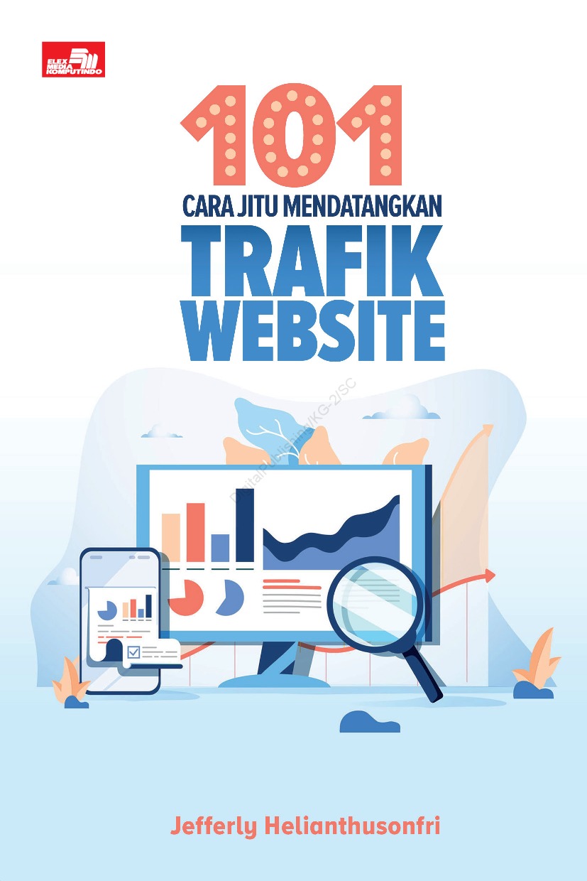 Cover 101 CARA JITU MENDATANGKAN TRAFIK WEBSITE / Jefferly Helianthusonfri