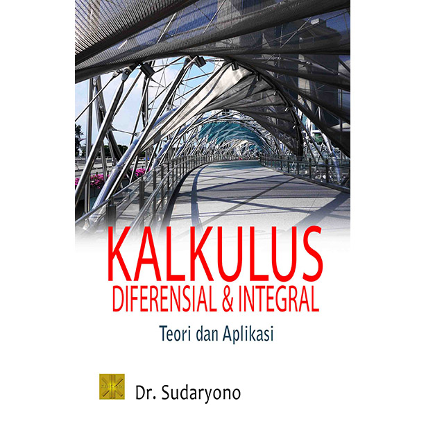 Cover Kalkulus Diferensial dan Integral :  Teori dan Aplikasi / Sudaryono