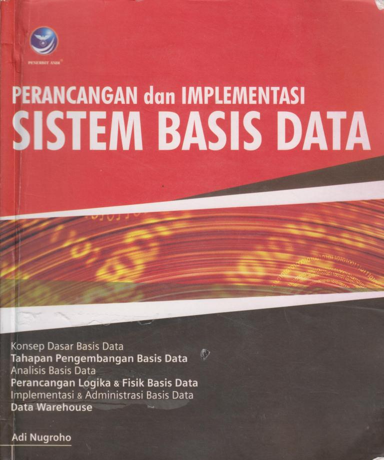 Cover PERANCANGAN DAN IMPLEMENTASI SISTEM BASIS DATA / Adi Nugroho