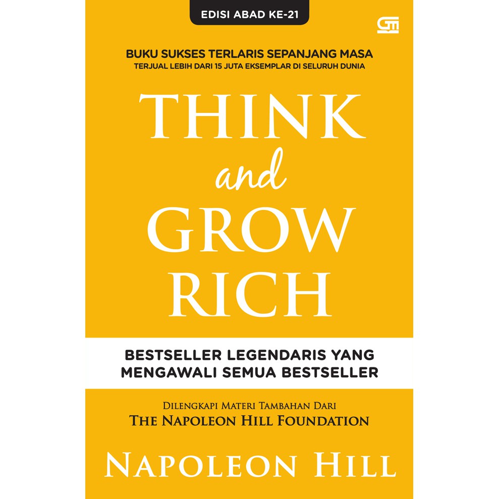Cover THINK AND GROW RICH :  Edisi Abad ke-21 / Napoleon Hill