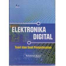 Cover ELEKTRONIKA DIGITAL :  Teori dan Soal Penyelesaiannya / Muhammad Muhsin