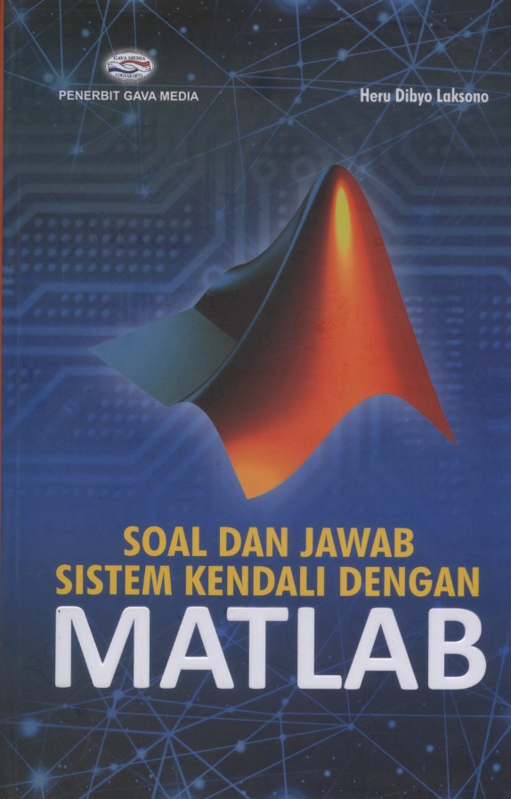 Cover SOAL DAN JAWAB SISTEM KENDALI DENGAN MATLAB / Heru Dibyo Laksono