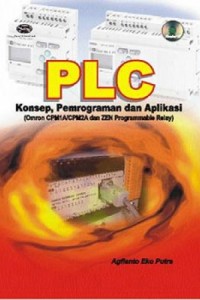 Cover PLC :  Konsep, Pemrograman, dan Aplikasi  (Omron CPM1A/CPM2A dan ZEN Programmable Relay / Agfianto Eko Putra